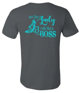 Act Like A Lady Ride Like A Boss - Storm Short Sleeves Tee