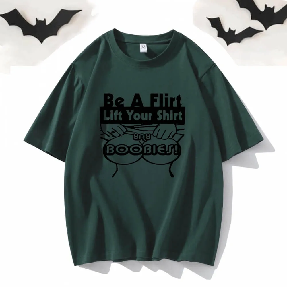 Be A Flirt Lift Your Shirt Short Sleeve T-shirt