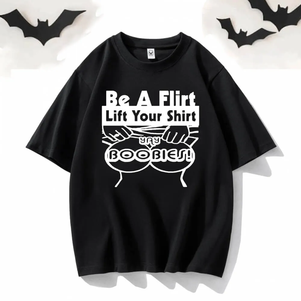 Be A Flirt Lift Your Shirt Short Sleeve T-shirt