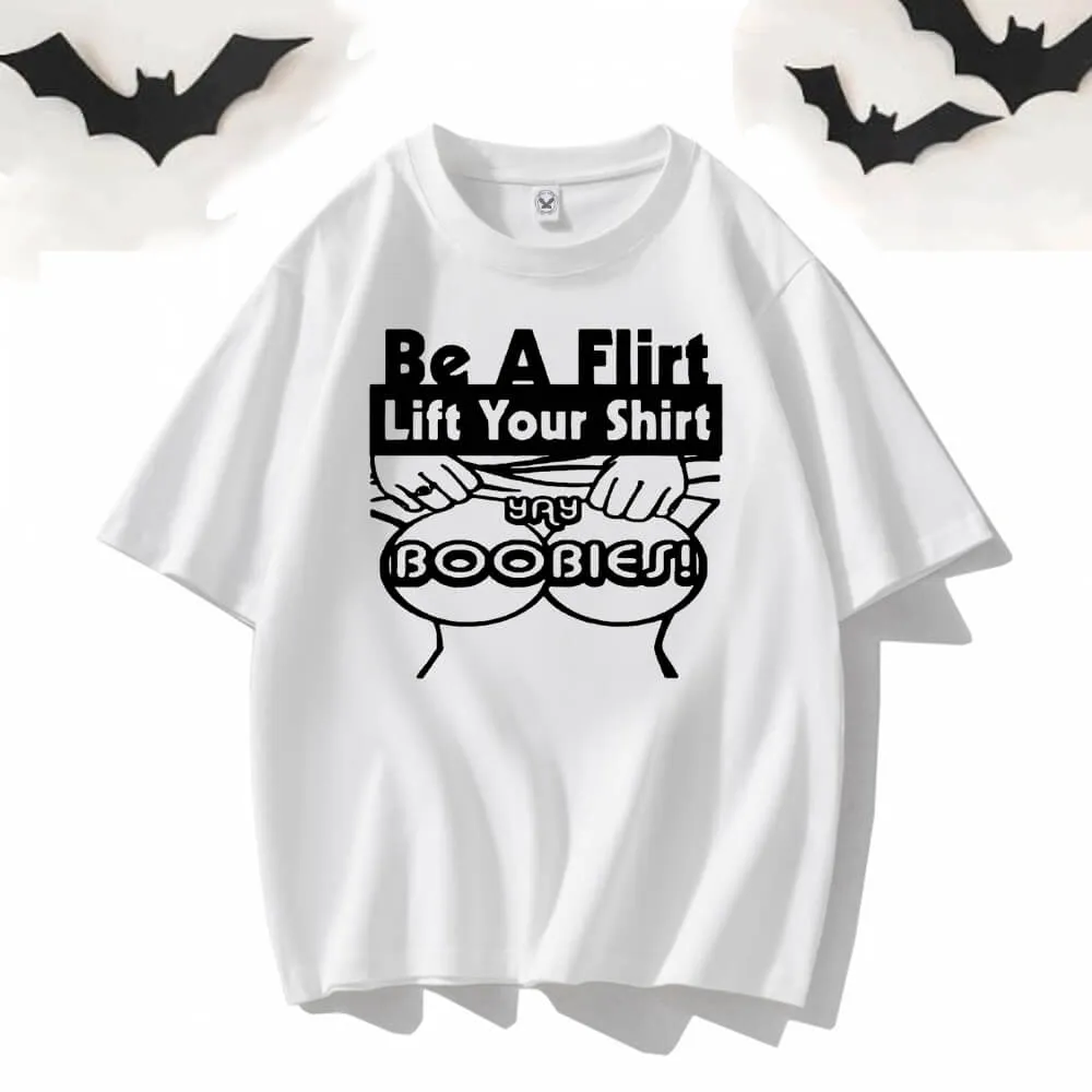 Be A Flirt Lift Your Shirt Short Sleeve T-shirt