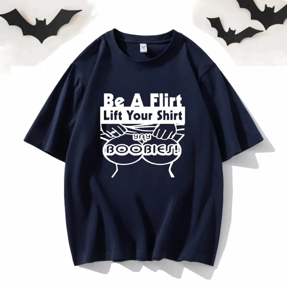 Be A Flirt Lift Your Shirt Short Sleeve T-shirt