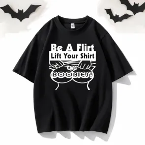 Be A Flirt Lift Your Shirt Short Sleeve T-shirt