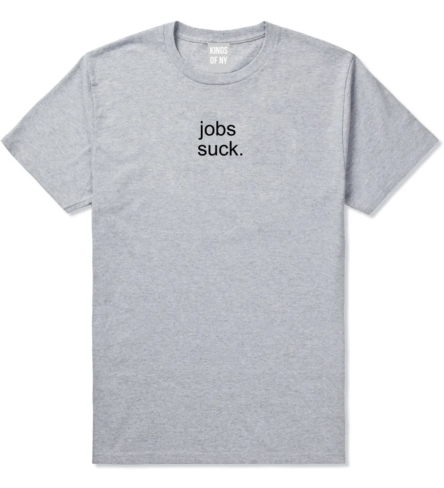 Jobs Suck T-Shirt
