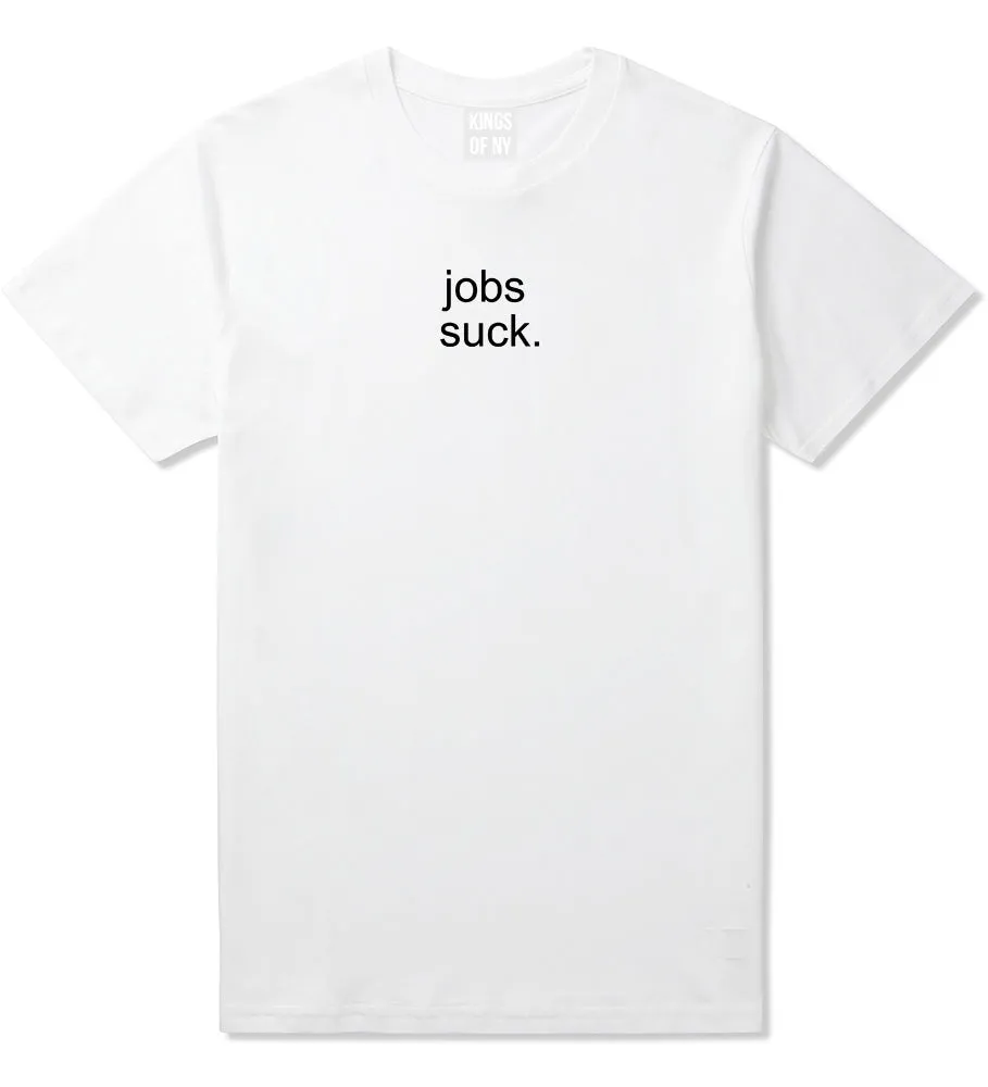 Jobs Suck T-Shirt