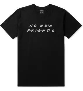 No New Friends T-Shirt