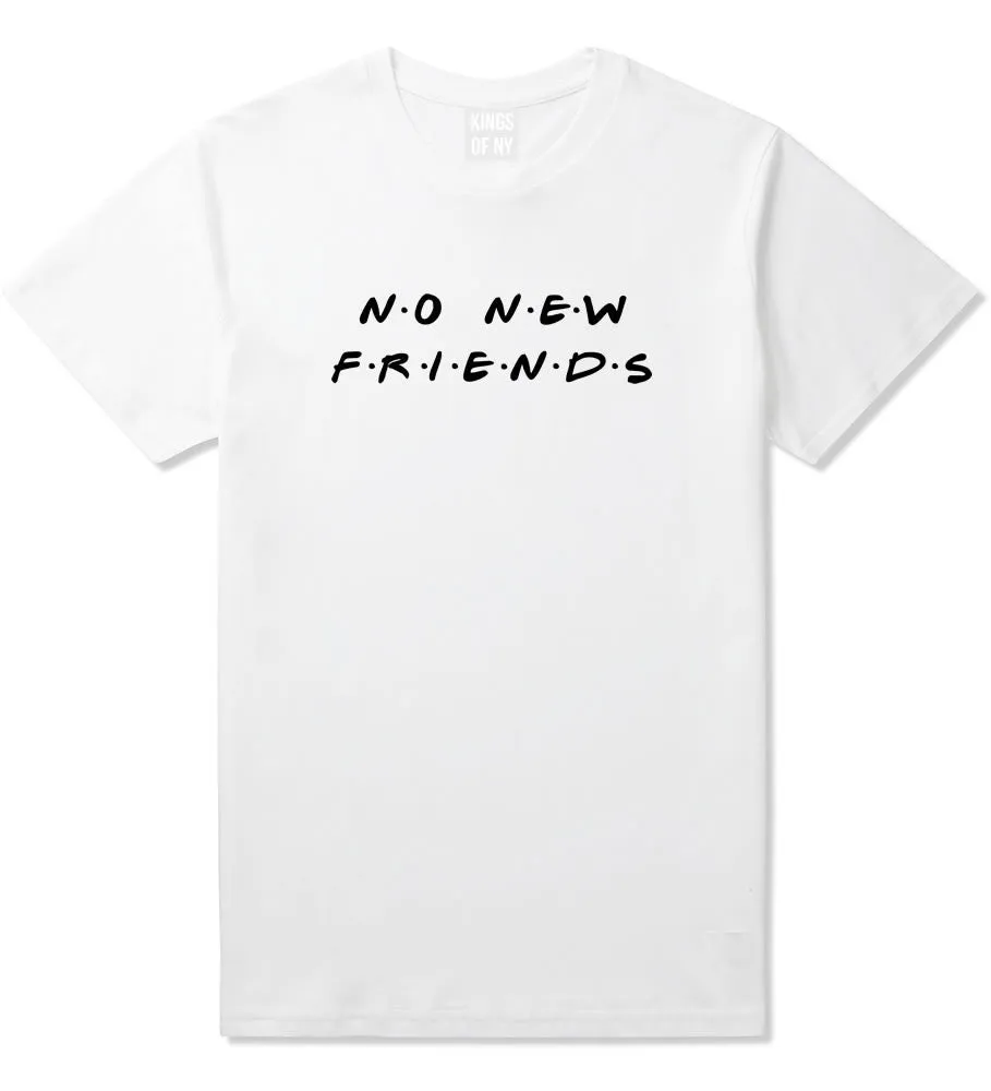 No New Friends T-Shirt