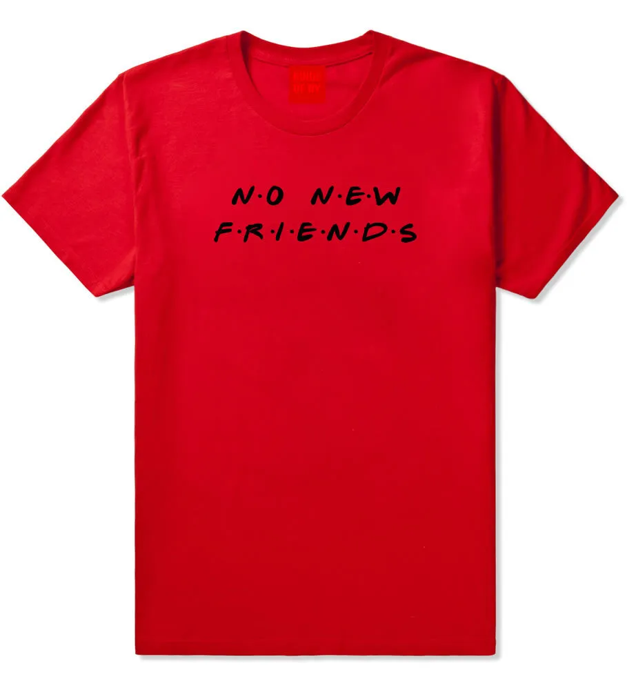No New Friends T-Shirt