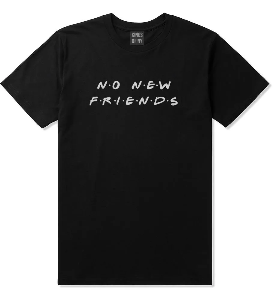 No New Friends T-Shirt