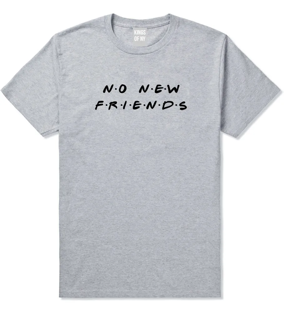 No New Friends T-Shirt